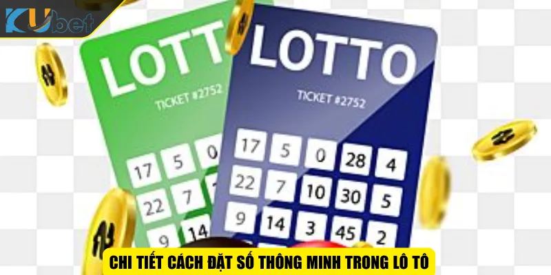 Chi tiết cách đặt số thông minh trong lô tô