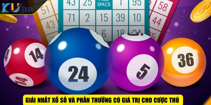 Giải nhất xổ số và phần thưởng có giá trị cho cược thủ