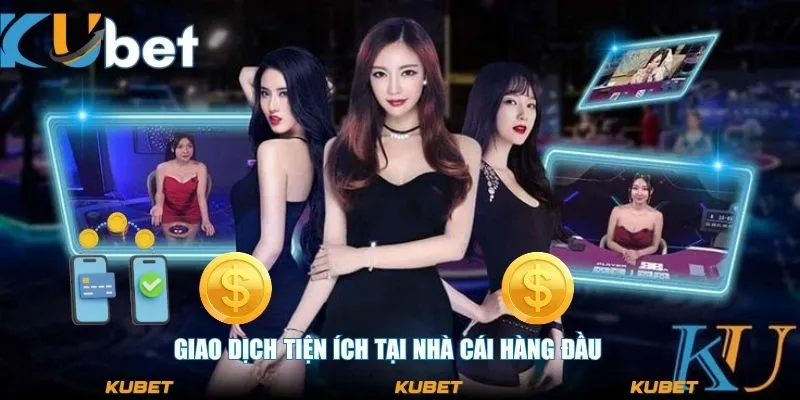 Giao dịch tiện ích tại nhà cái hàng đầu