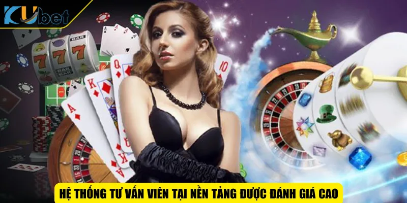 Hệ thống tư vấn viên tại nền tảng được đánh giá cao