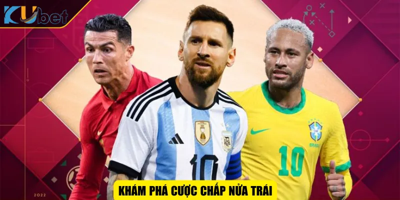 Khám phá cược chấp nửa trái