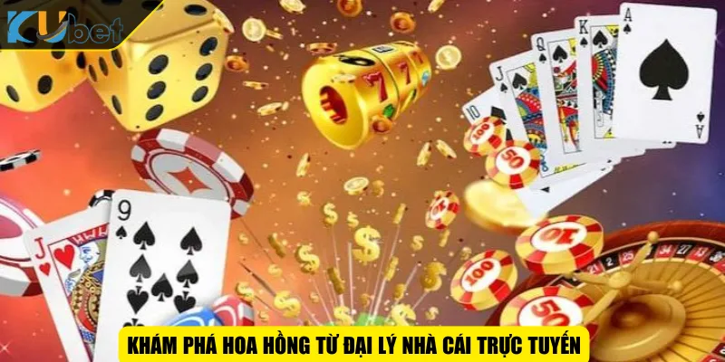 Khám phá hoa hồng từ đại lý nhà cái trực tuyến