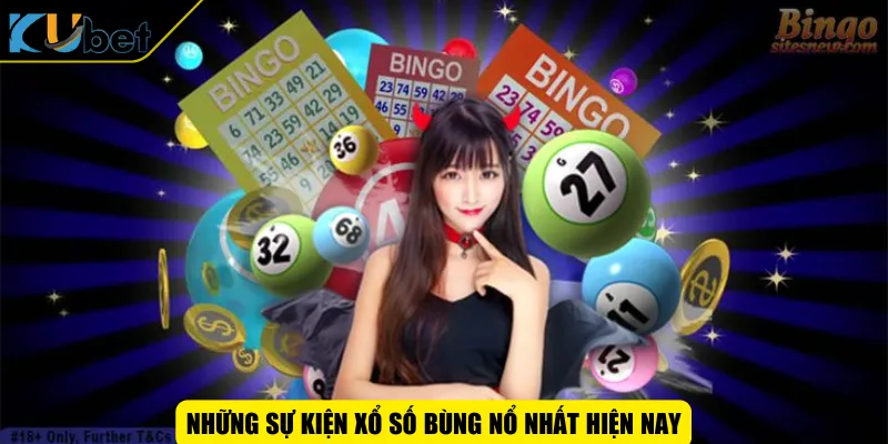 Những sự kiện xổ số bùng nổ nhất hiện nay