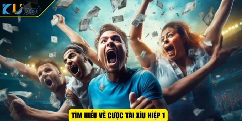 Tìm hiểu về cược tài hiệp 1