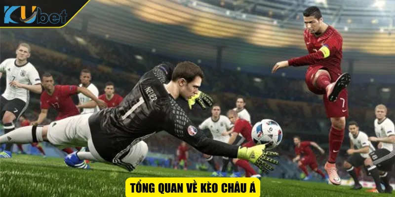 Tổng quan về kèo châu Á