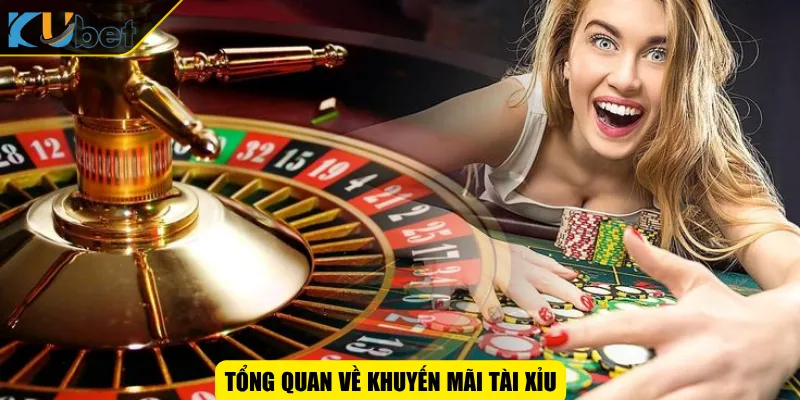 Tổng quan về khuyến mãi tài xỉu